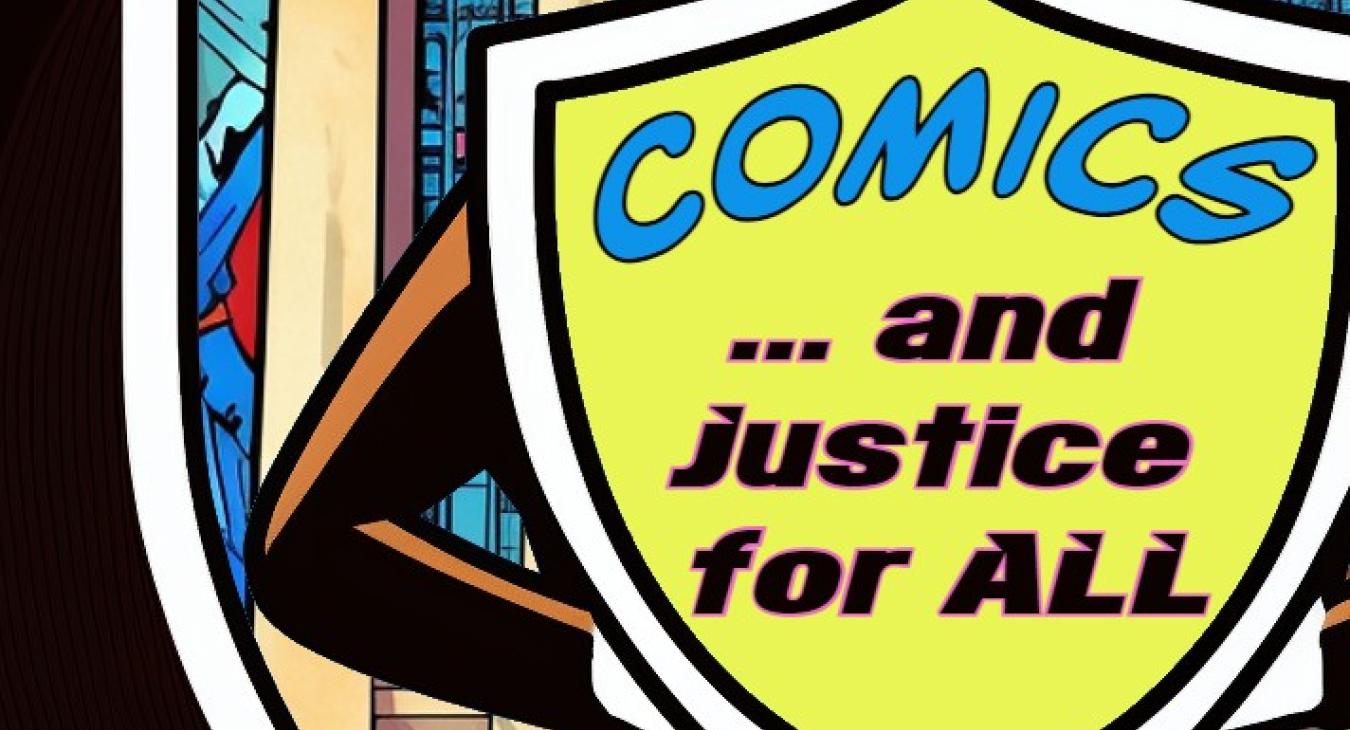 Comics .. and Justice for ALL Comics .. and Justice for ALL